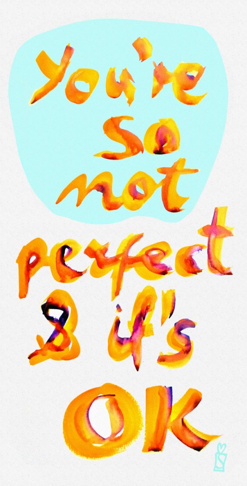 you're so not perfect and that's ok